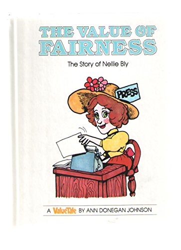 Imagen de archivo de The Value of Fairness : The Story of Nellie Bly a la venta por Better World Books