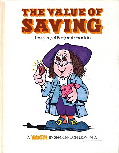 Stock image for The Value of Saving: The Story of Benjamin Franklin (Valuetales Series) for sale by Jenson Books Inc