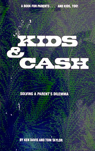 Kids and Cash: Solving a Parents Dilemma (9780916392260) by Ken Davis; Tom Taylor