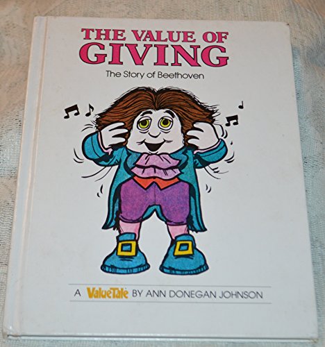 Imagen de archivo de The Value of Giving: The Story of Beethoven (ValueTales) a la venta por Gulf Coast Books