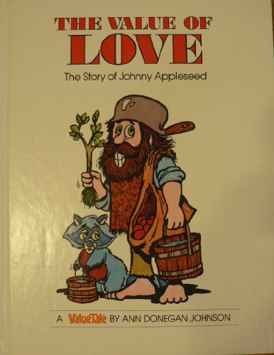 9780916392352: The Value of Love: The Story of Johnny Appleseed (Valuetales Series)