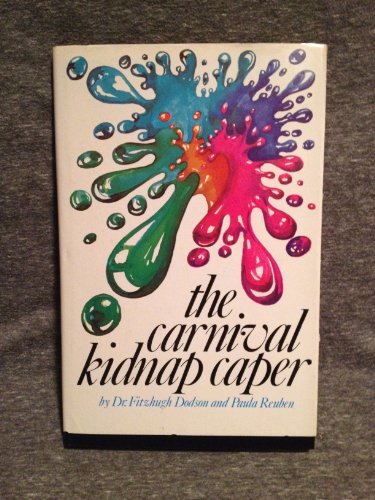 The Carnival Kidnap Caper (9780916392406) by Dodson, Fitzhugh; Reuben, Paula