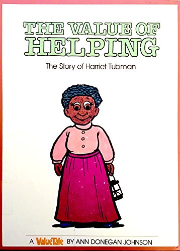 Stock image for The Value of Helping: The Story of Harriet Tubman (Valuetales Series) for sale by Gulf Coast Books