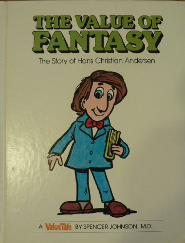 Imagen de archivo de The Value of Fantasy: The Story of Hans Christian Andersen (Value Tales Series) a la venta por Orion Tech