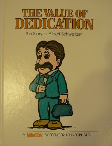 Stock image for The Value of Dedication : The Story of Albert Schweitzer (ValueTales Ser.) for sale by Callaghan Books South