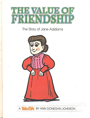 Stock image for The Value of Friendship: The Story of Jane Addams (Valuetales Series) for sale by Orion Tech