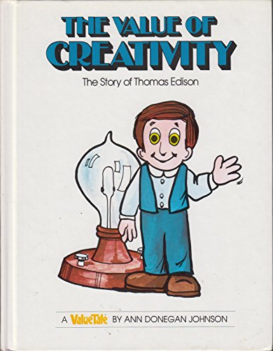 The Value of Creativity the Story of Thomas Edison (9780916392727) by Ann Donegan Johnson