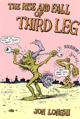 Stock image for The Rise & Fall Of Third Leg for sale by Visible Voice Books