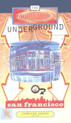 Imagen de archivo de The Underground Guide to San Francisco a la venta por Wonder Book