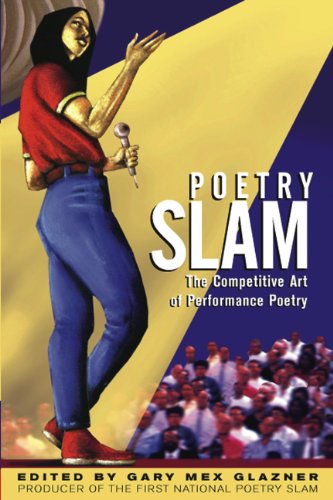 Stock image for Poetry Slam: The Competitive Art of Performance Poetry for sale by Wonder Book