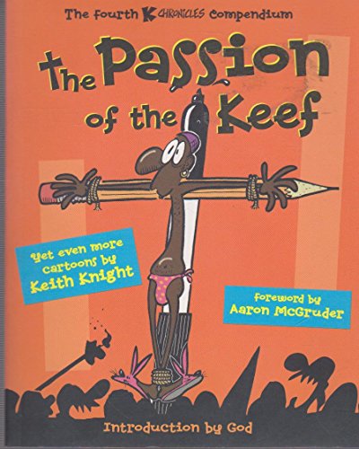 Stock image for The Passion of the Keef: The Fourth K Chronicles Compendium for sale by Half Price Books Inc.
