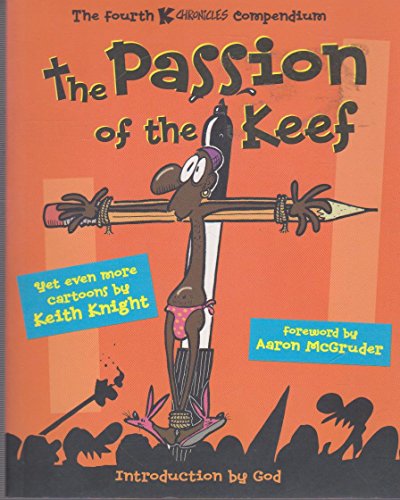 The Passion of the Keef: The Fourth K Chronicles Compendium