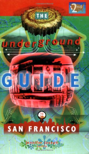 Stock image for Underground Guide to San Francisco for sale by Better World Books