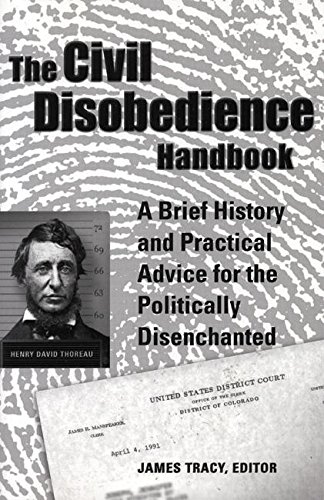 Stock image for The Civil Disobedience Handbook: A Brief History and Practical Advice for the Politically Dis for sale by THE SAINT BOOKSTORE