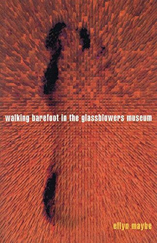 Stock image for Walking Barefoot In The Glassblowers Museum for sale by M. W. Cramer Rare and Out Of Print Books