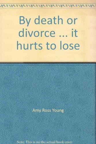 Imagen de archivo de By Death or Divorce . It Hurts to Lose a la venta por Better World Books: West