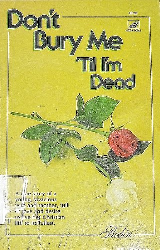 Imagen de archivo de Dont bury me til Im dead a la venta por Hawking Books