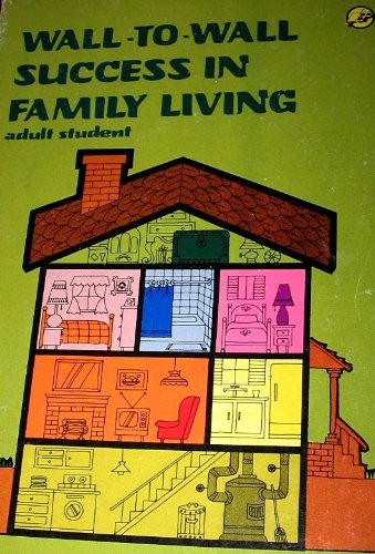 Beispielbild fr Wall-To-Wall Success in Family Living zum Verkauf von Christian Book Store