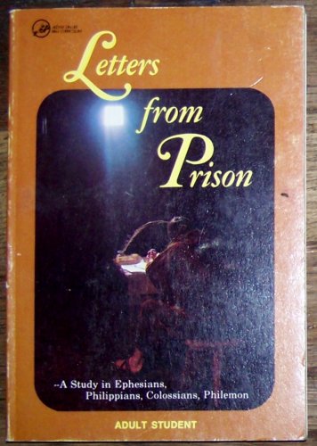 Imagen de archivo de Letters from Prison (A Study in Ephesians, Philippians, Colossians, Philemon., Adult Student Bible Study Guide) a la venta por ThriftBooks-Dallas