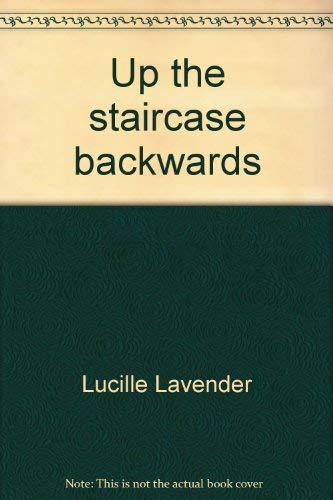 Stock image for Up The Staircase Backwards for sale by Hawking Books