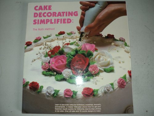 9780916410285: Cake decorating simplified: The Roth method