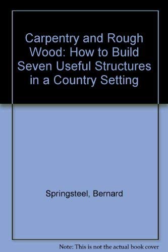 Imagen de archivo de Carpentry and Rough Wood a la venta por Better World Books