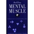 Building Mental Muscle (9780916410803) by Allen D. Bragdon; David Gamon; Ph.D.