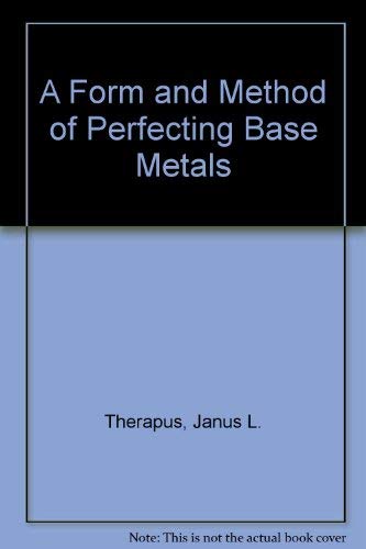 Stock image for A Form and Method of Perfecting Base Metals for sale by D&D Galleries - ABAA