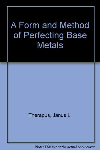 9780916411046: A Form and Method of Perfecting Base Metals