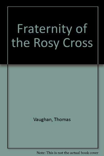 Stock image for Fraternity of the Rosy Cross & A Short Declaration of Their Physical Work for sale by Veronica's Books