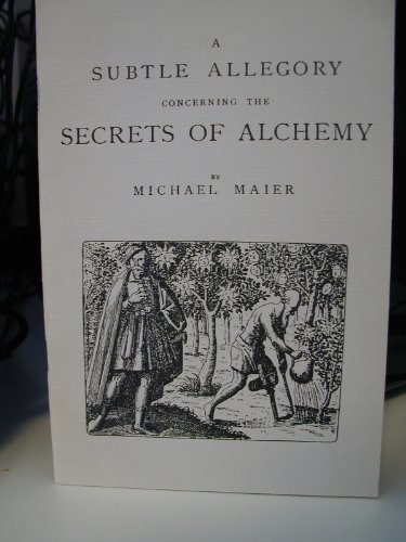 Imagen de archivo de A Subtle Allegory Concerning the Secrets of Alchemy a la venta por Trip Taylor Bookseller