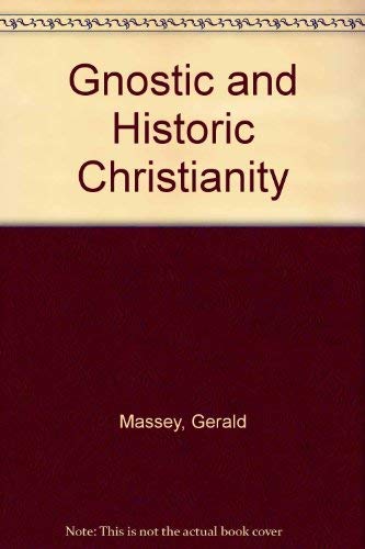 Beispielbild fr GNOSTIC AND HISTORIC CHRISTIANITY. zum Verkauf von Burwood Books