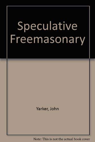 Speculative Freemasonary (9780916411664) by Yarker, John