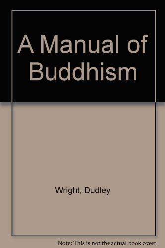 Imagen de archivo de A Manual of Buddhism a la venta por Dean Nelson Books