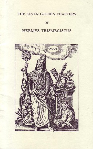 Seven Golden Chapters of Hermes Trismegistus (9780916411824) by Trismegistus, Hermes