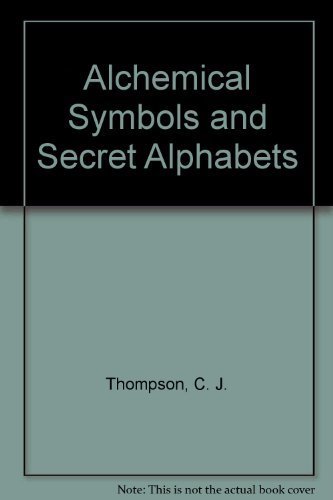 9780916411985: Alchemical Symbols and Secret Alphabets