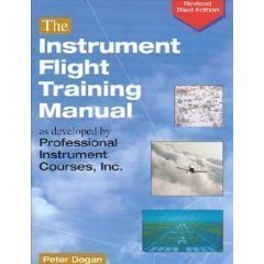 Beispielbild fr Instrument Flight Training Manual As Developed by Professional Instrument Courses, Inc. 3rd Ed. zum Verkauf von HPB-Red