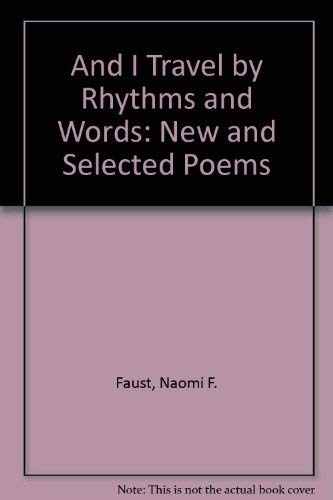 Beispielbild fr And I Travel by Rhythms and Words: New and Selected Poems zum Verkauf von Robinson Street Books, IOBA