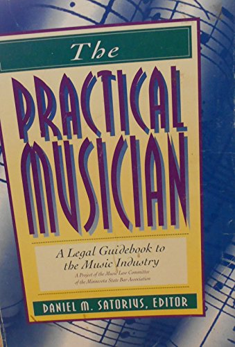 9780916419240: The Practical Musician: A Legal Guidebook to the Music Industry second printing