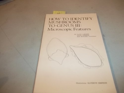 Imagen de archivo de How To Identify Mushrooms to Genus III: Microscopic Features a la venta por Harry Alter