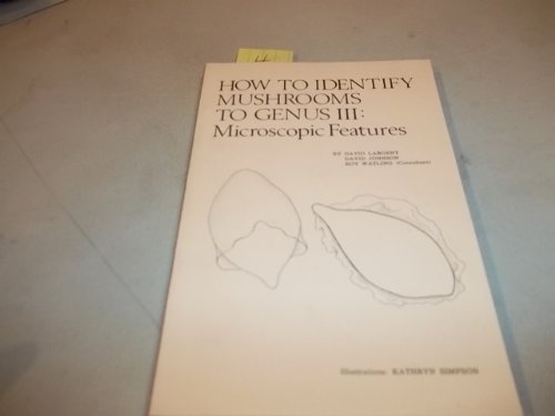 9780916422097: How to Identify Mushrooms to Genus III: Microscopic Features: v. 3