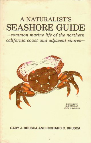 Imagen de archivo de Naturalist's Seashore Guide: Common Marine Life Along the Northern California Coast and Adjacent Shores a la venta por Half Price Books Inc.