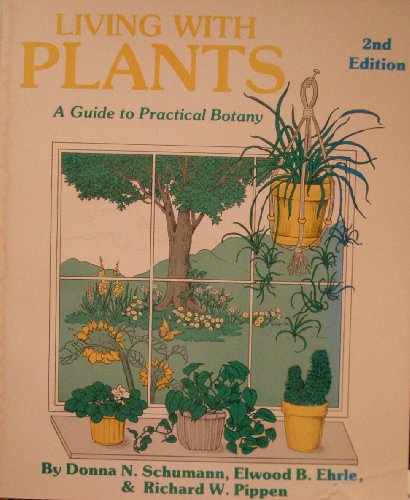 Stock image for Living With Plants: A Guide to Practical Botany (ILLUSTRATED) for sale by Polly's Books