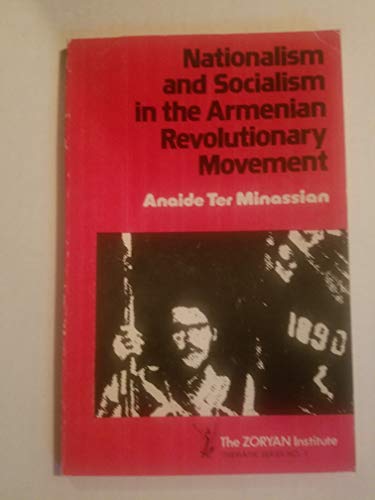 Beispielbild fr Nationalism and Socialism in the Armenian Revolutionary Movement (1887-1912) (Zoryan Institute Thematic Series) zum Verkauf von A Squared Books (Don Dewhirst)