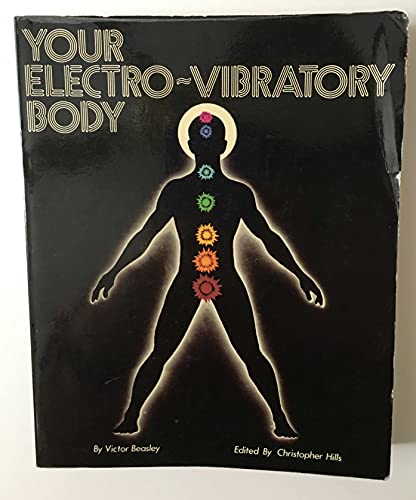 Imagen de archivo de Your electro-vibratory body: A study of selected electro-vibratory phenomena as related to human behavior (The Supersensitive life of man) a la venta por Books of the Smoky Mountains