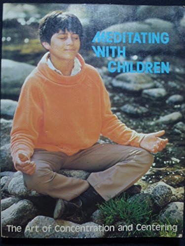 Stock image for Meditating With Children: The Art of Concentrating and Centring for sale by Gulf Coast Books