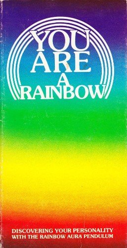 Imagen de archivo de You Are a Rainbow: Discovering Your Personality With the Rainbow Aura Pendulum a la venta por Ergodebooks