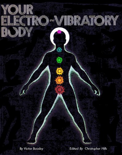 Imagen de archivo de Your Electro-Vibratory Body: A Study of the Life Force As Electro-Vibratory Phenomena a la venta por WeBuyBooks