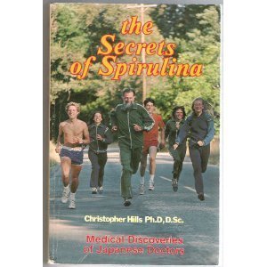 Stock image for The Secrets of Spirulina: medical discoveries of Japanese doctors for sale by Ed Buryn Books