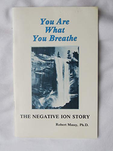 Stock image for You Are What You Breathe (The Negative Ion Story) for sale by Half Price Books Inc.
